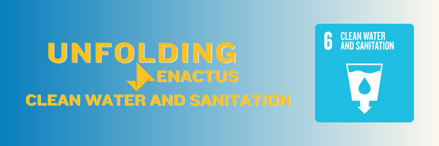 Unfolding Enactus: SDG6 Clean water and sanitation
